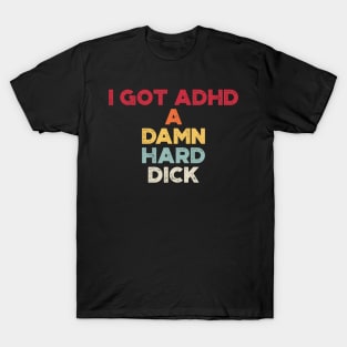 I Got ADHD Sunset Funny T-Shirt